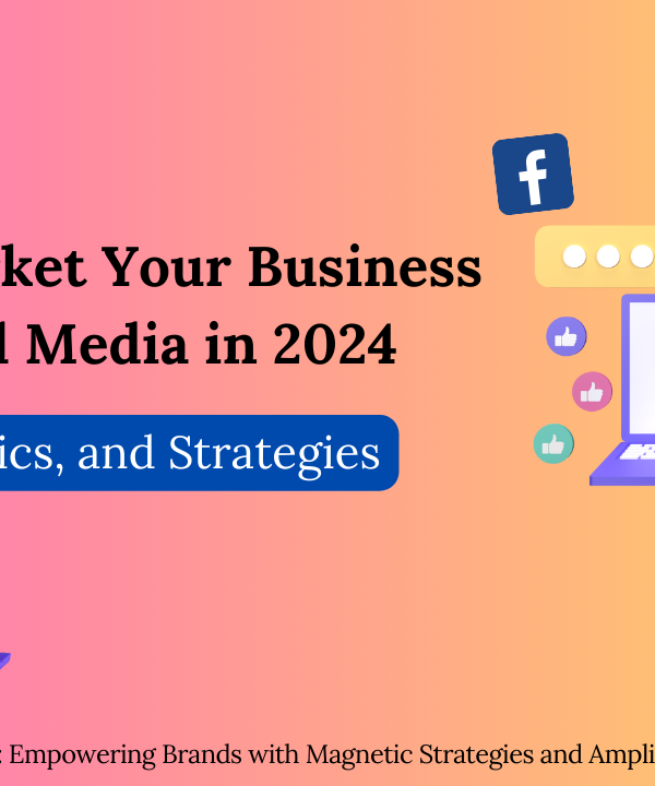 How to Market Your Business on Social Media in 2024 Tools, Tactics, and Strategies