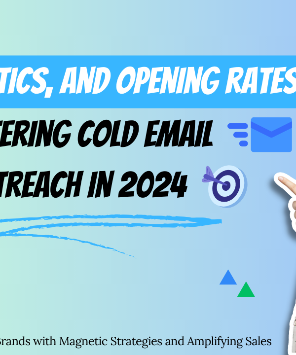 Mastering Cold Email Outreach in 2024 Tools, Tactics, and Opening Rates