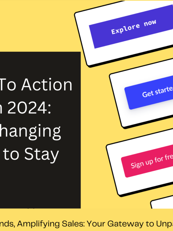 The Call To Action Trends In 2024 What's Changing and How to Stay Ahead